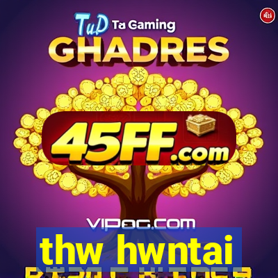 thw hwntai